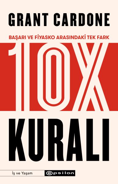 10X Kuralı Başarı ve Fiyasko Arasındaki Tek Fark