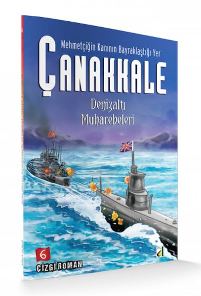 Mehmetçiğin Kanının Bayraklaştığı Yer Çanakkale 6 Denizaltı Muharebeleri