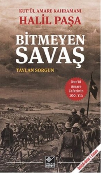 Kut'ül Amare Kahramanı Halil Paşa Bitmeyen Savaş