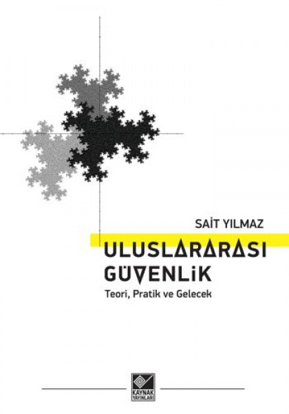 Uluslararası Güvenlik Teori, Pratik ve Gelecek
