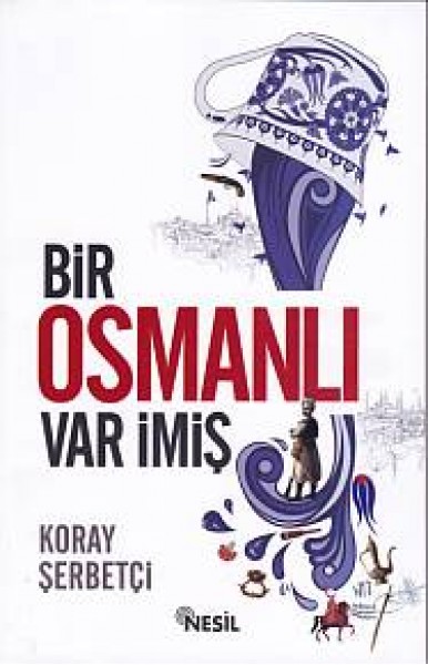 Bir Osmanlı Var İmiş