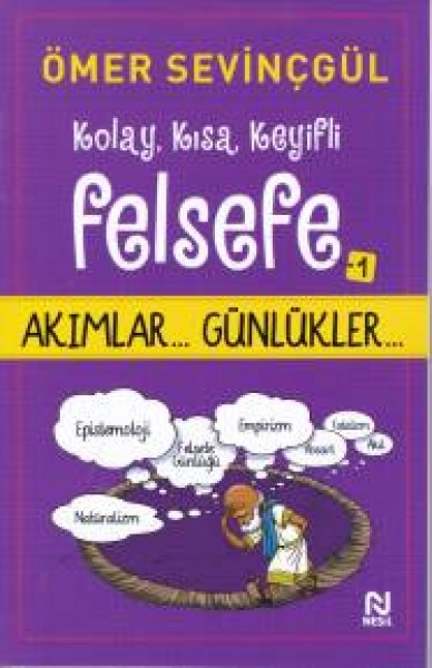 Kolay, Kısa, Keyifli Felsefe 1 Akımlar Günlükler
