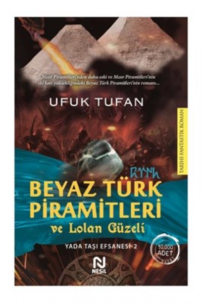 Beyaz Türk Piramitleri ve Lolan Güzeli