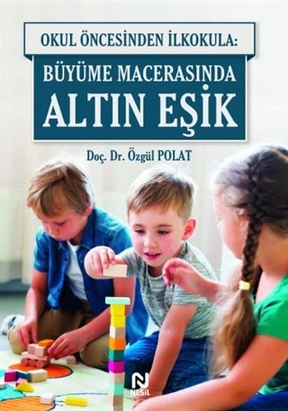 Okul Öncesinde İlkokula Büyüme Macerasında Altın Eşik