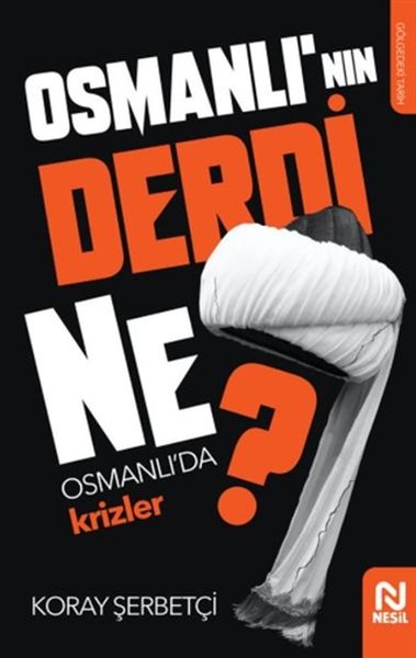 Osmanlı'nın Derdi Ne Osmanlı'da Krizler