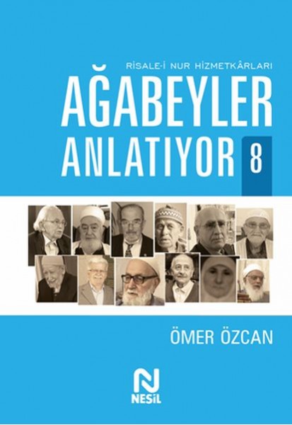 Ağabeyler Anlatıyor 8 Risale i Nur Hizmetkarları