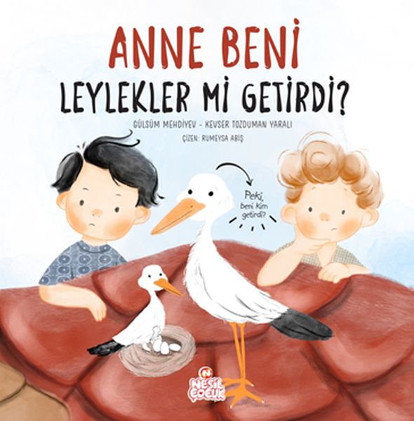 Anne Beni Leylekler mi Getirdi