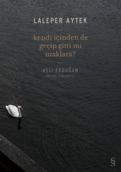 Kendi İçinden De Geçip Gitti Mi Uzaklara