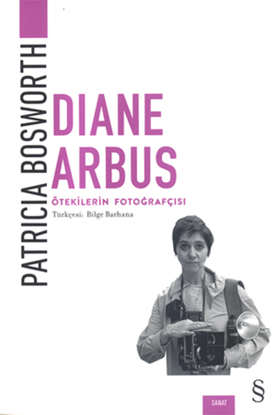 Diane Arbus Ötekilerin Fotoğrafçısı