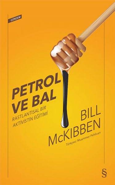 Petrol ve Bal Rastlantısal Bir Aktivistin Eğitimi