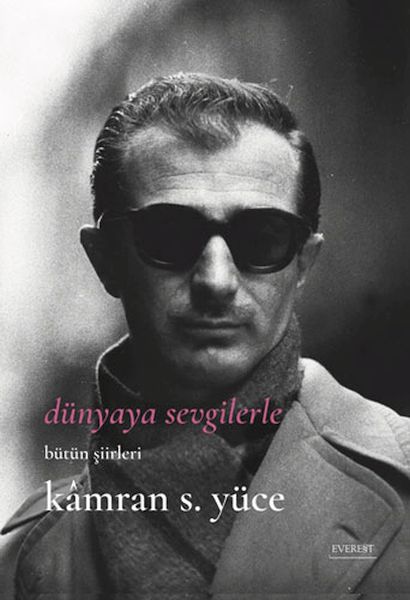 Dünyaya Sevgilerle Bütün Şiirleri