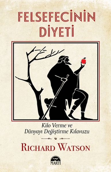 Felsefecinin Diyeti Kilo Verme ve Dünyayı Değiştirme Kılavuzu