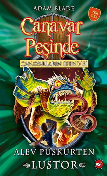 Canavar Peşinde 57 Canavarların Efendisi Alev Püskürten Lustor
