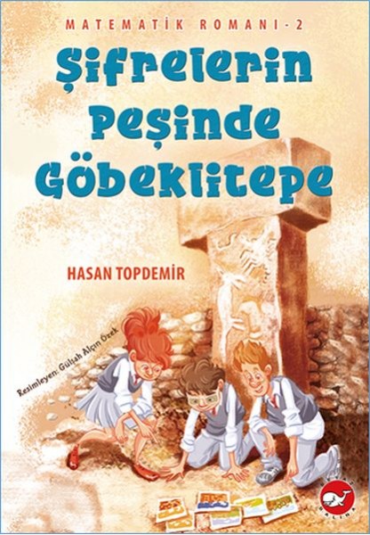 Matematik Romanı 2 Şifrelerin Peşinde Göbeklitepe