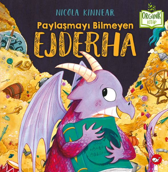 Paylaşmayı Bilmeyen Ejderha Organik Kitaplar
