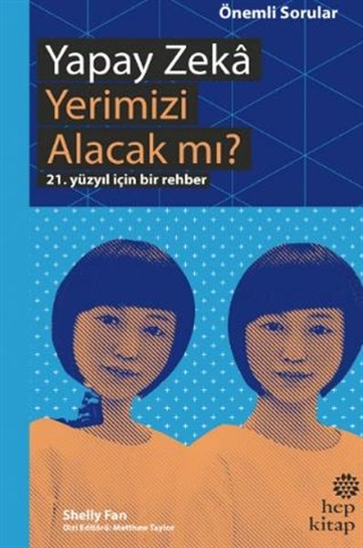 Yapay Zeka Yerimizi Alacak mı 21. Yüzyıl İçin Bir Rehber