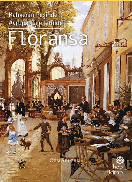 Kahvenin Peşinde Avrupa Cafélerinde Floransa