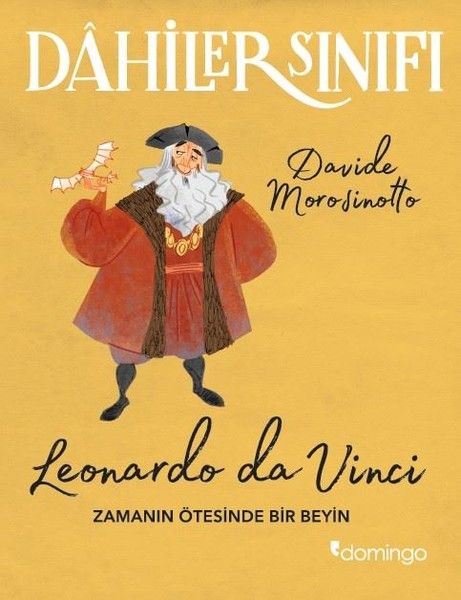 Dahiler Sınıfı Leonardo Da Vinci Zamanın Ötesinde Bir Beyin