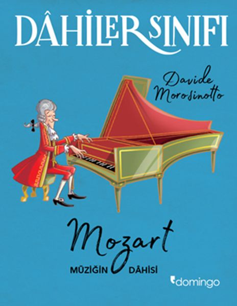 Dahiler Sınıfı Mozart Müziğin Dahisi