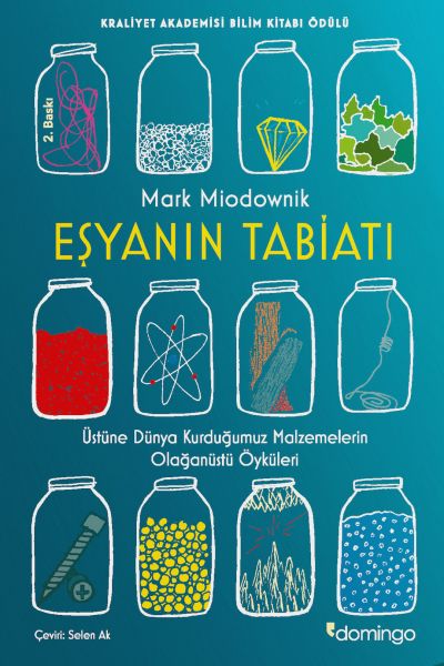 Eşyanın Tabiatı Üstüne Dünya Kurduğumuz Malzemelerin Olağanüstü Öyküleri