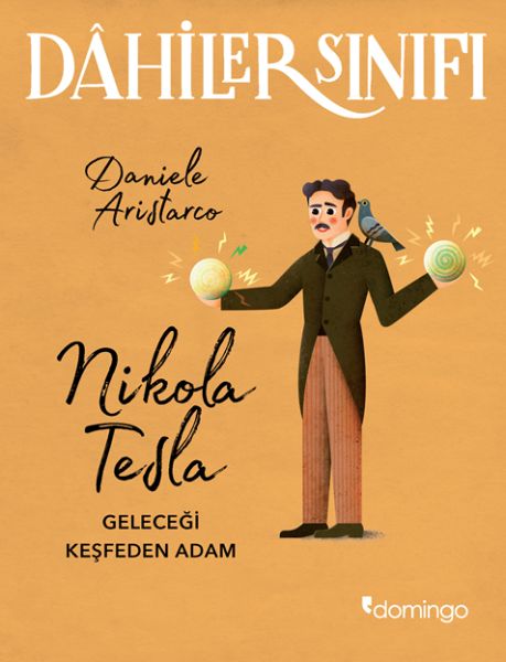 Dahiler Sınıfı Nikola Tesla Geleceği Keşfeden Adam