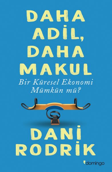Daha Adil, Daha Makul Bir Küresel Ekonomi Mümkün Mü