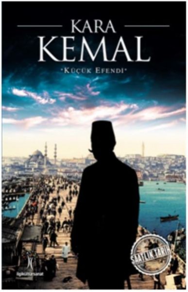 Saatlik Tarih Kara Kemal Küçük Efendi
