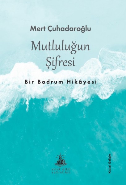 Mutluluğun Şifresi Bir Bodrum Hikayesi