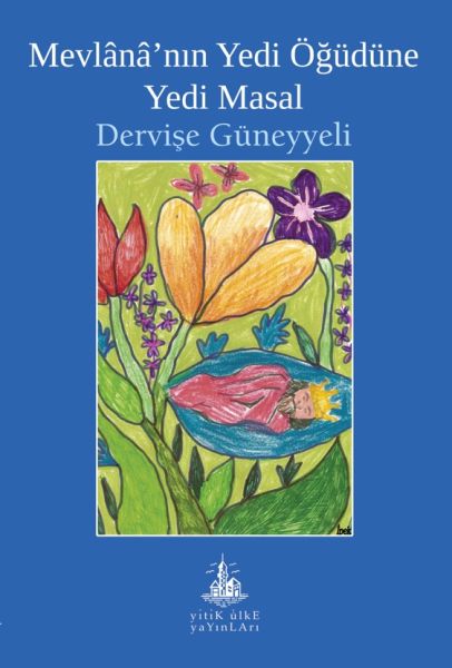 Mevlananın Yedi Öğüdüne Yedi Masal