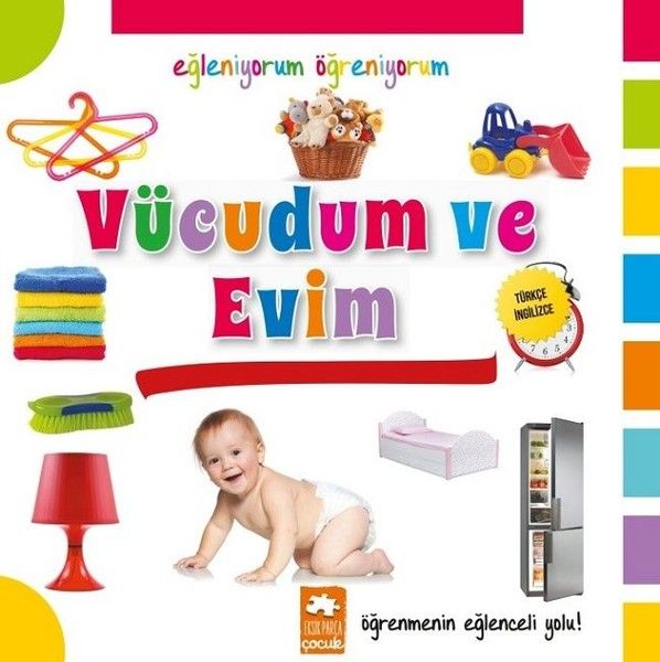 Eğleniyorum Öğreniyorum Vücudum Ve Evim