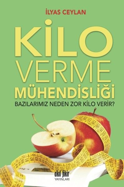 Kilo Verme Mühendisliği Bazılarımız Neden Zor Kilo Verir