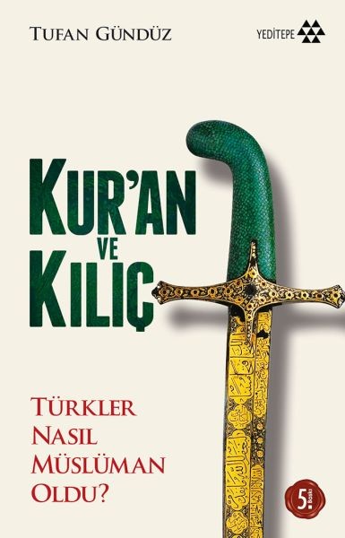 Kur'an ve Kılıç Türkler Nasıl Müslüman Oldu Ciltsiz