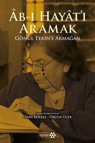Ab ı Hayat'ı Aramak Gönül Tekine Armağan