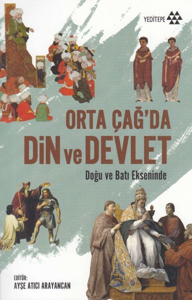 Orta Çağ'da Din ve Devlet Doğu Batı Ekseninde