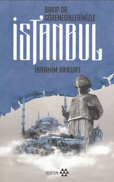 Bakıp da Göremediklerimizle İstanbul