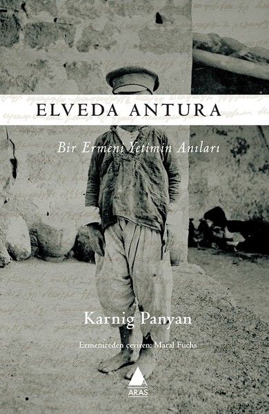 Elveda Antura Bir Ermeni Yetimin Anıları