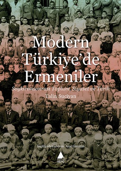 Modern Türkiye'de Ermeniler Soykırımsonrası Toplum, Siyaset ve Tarih