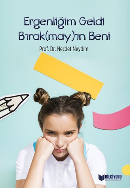 Ergenliğim Geldi Bırak May In Beni