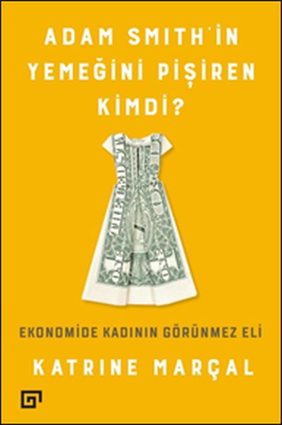 Adam Smith'in Yemeğini Pişiren Kimdi