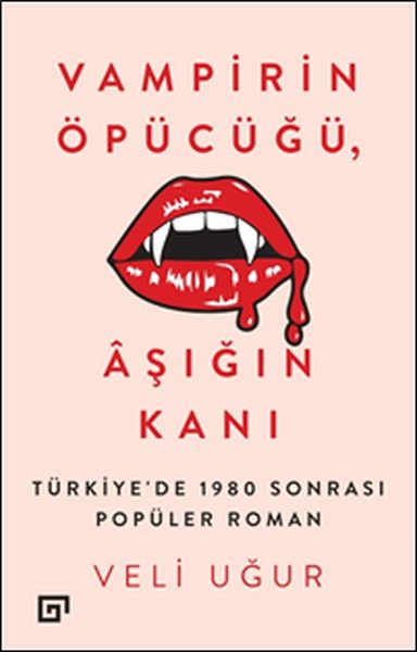 Vampirin Öpücüğü, Aşığın Kanı Türkiye'de 1980 Sonrası Popüler Roman
