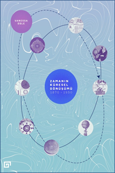 Zamanın Küresel Dönüşümü 1870 1950