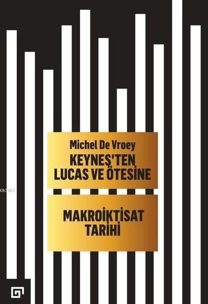 Keynesten Lucas ve Ötesine Makroiktisat Tarihi