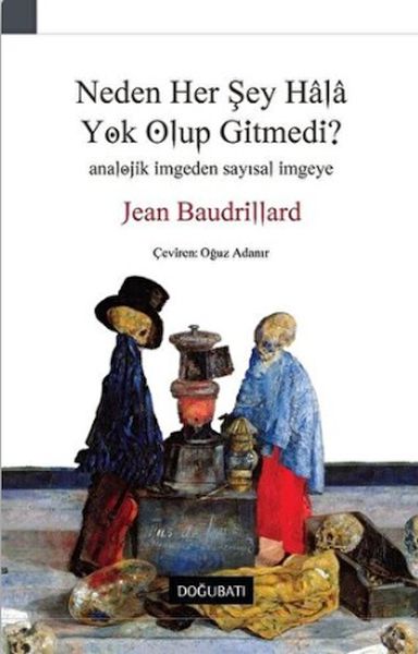 Neden Her Şey Hala Yok Olup Gitmedi