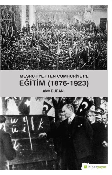 Meşrutiyetten Cumhuriyete Eğitim 1876 1923