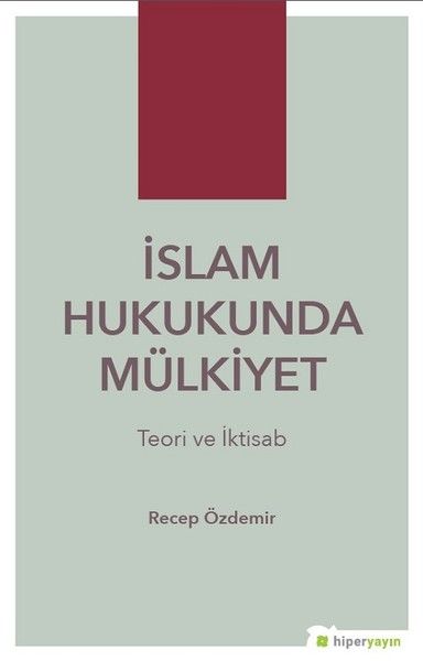 İslam Hukukunda Mülkiyet Teori ve İktisab