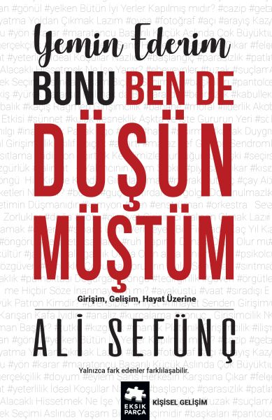 Yemin Ederim Bunu Ben De Düşünmüştüm Girişim, Gelişim, Hayat Üzerine