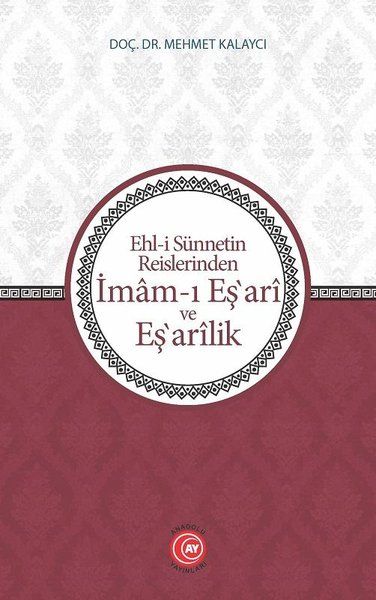 Ehli Sünnetin Reislerinden İmamı Eşari ve Eşarilik