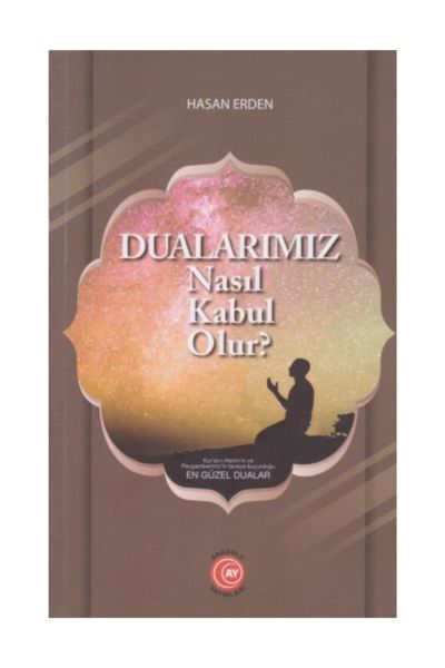 Dualarımız Nasıl Kabul Olur