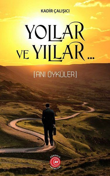 Yollar ve Yıllar Anı Öyküler