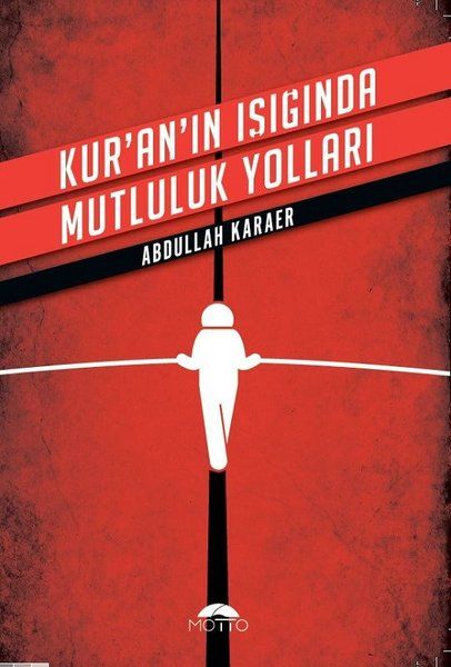 Kuranın Işığında Mutluluk Yolları